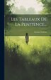 Les Tableaux De La Penitence. by Antoine Godeau (obispo De Vence), Hardcover | Indigo Chapters
