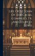 Life Of St. John Of The Cross Compiled Tr. And Ed. By D. Lewis by Anonymous, Hardcover | Indigo Chapters