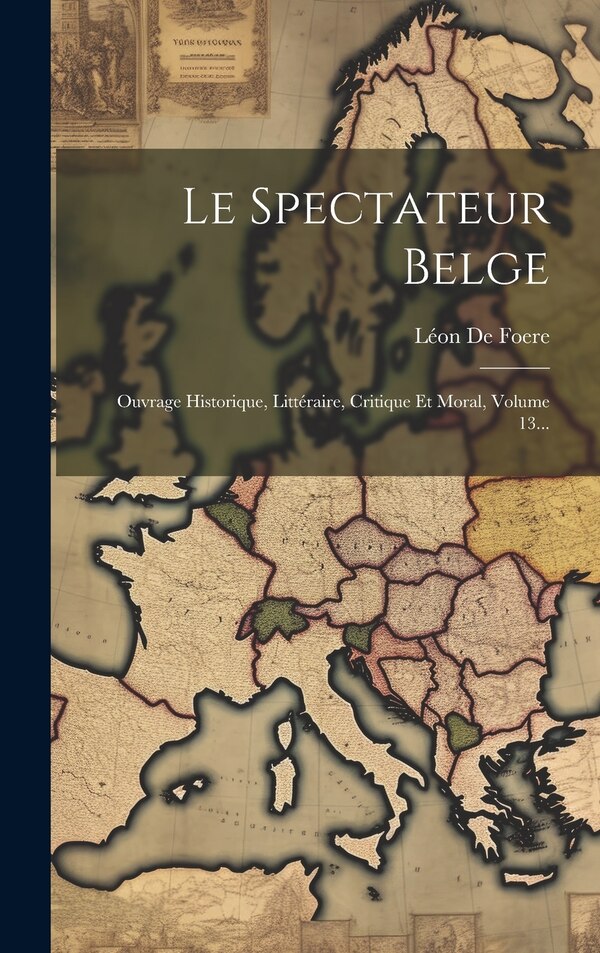 Le Spectateur Belge by Léon de Foere, Hardcover | Indigo Chapters