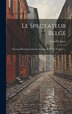 Le Spectateur Belge by Léon de Foere, Hardcover | Indigo Chapters