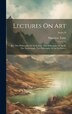 Lectures On Art by Hippolyte Taine, Hardcover | Indigo Chapters