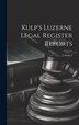 Kulp's Luzerne Legal Register Reports; Volume 9 by Anonymous, Hardcover | Indigo Chapters