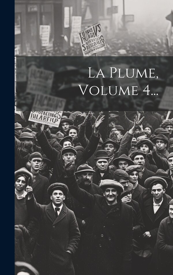 La Plume Volume 4. by Anonymous, Hardcover | Indigo Chapters