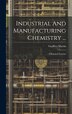 Industrial And Manufacturing Chemistry . by Geoffrey Martin, Hardcover | Indigo Chapters