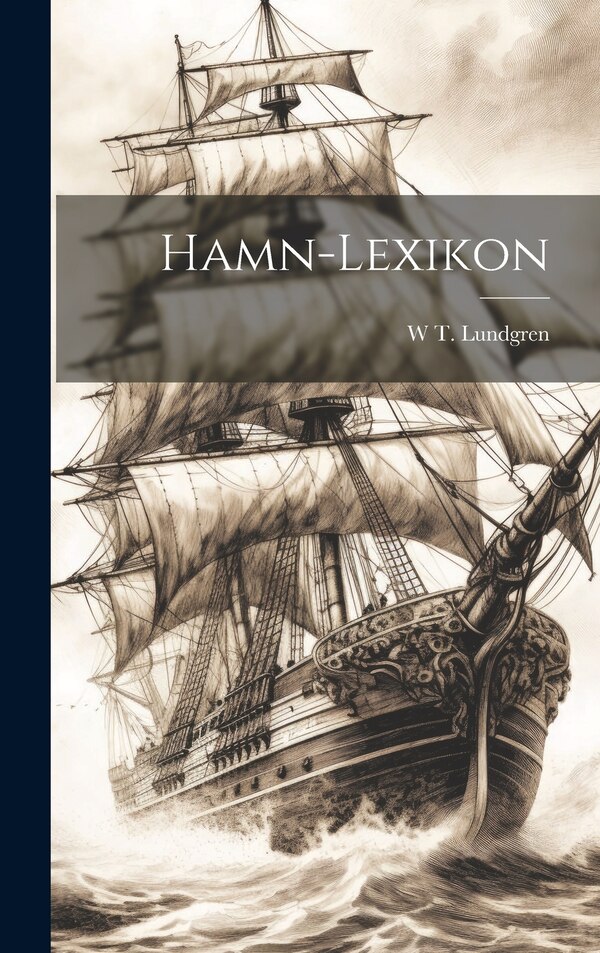 Hamn-lexikon by W T Lundgren, Hardcover | Indigo Chapters