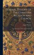 General History Of The Christian Religion And Church by August Neander, Hardcover | Indigo Chapters