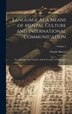 Language As a Means of Mental Culture and International Communication by Claude Marcel, Hardcover | Indigo Chapters