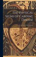 The Physical Signs of Cardiac Disease by Anonymous, Hardcover | Indigo Chapters
