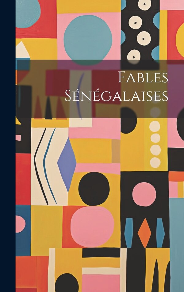Fables Sénégalaises by Anonymous, Hardcover | Indigo Chapters