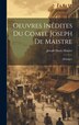 Oeuvres Inédites Du Comte Joseph De Maistre by Joseph Marie Maistre, Hardcover | Indigo Chapters