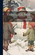 Contes De Noël by Josephine Marchand Dandurand, Hardcover | Indigo Chapters