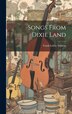 Songs From Dixie Land by Frank Lebby Stanton, Hardcover | Indigo Chapters