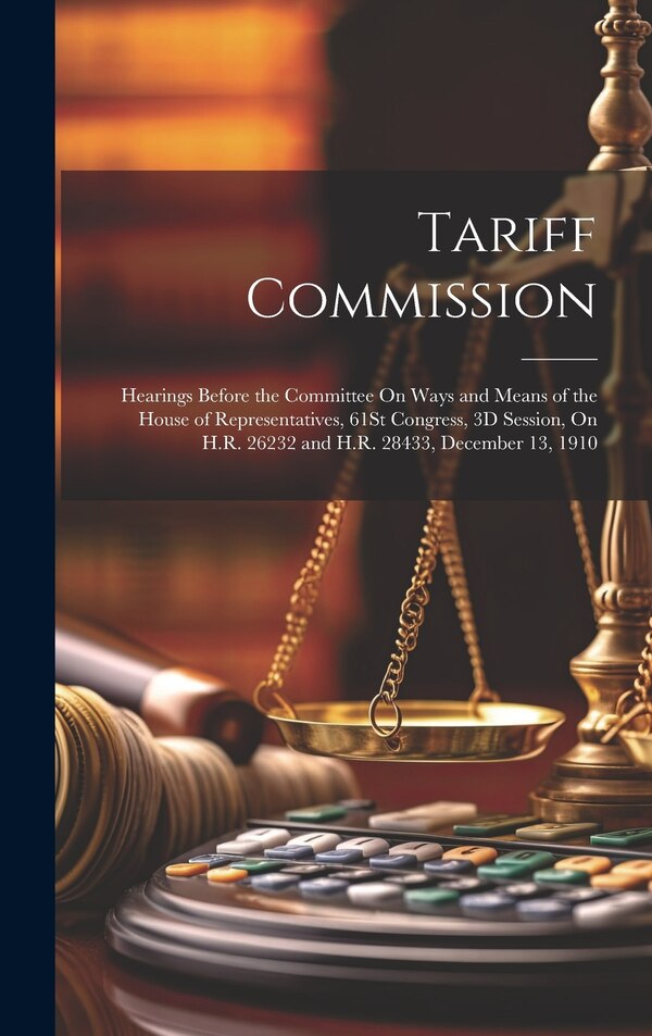 Tariff Commission by Anonymous, Hardcover | Indigo Chapters