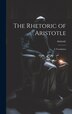 The Rhetoric of Aristotle, Hardcover | Indigo Chapters