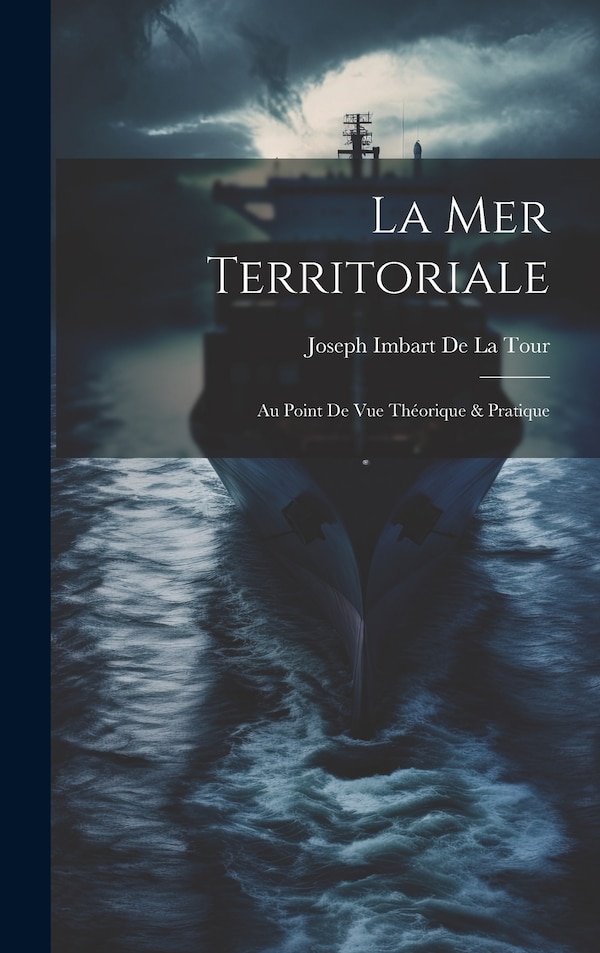 La Mer Territoriale by Joseph Imbart De La Tour, Hardcover | Indigo Chapters