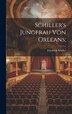 Schiller's Jungfrau Von Orleans; by Friedrich Schiller, Hardcover | Indigo Chapters