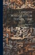 Cornish Whiddles for Teenin' Time by Frank Morris, Hardcover | Indigo Chapters