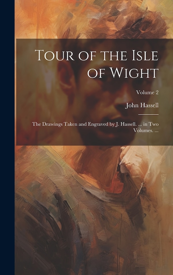 Tour of the Isle of Wight by John Hassell, Hardcover | Indigo Chapters