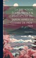 La Situation Économique & Financière Du Japon Après La Guerre De 1904-1905 by Edmond Théry, Hardcover | Indigo Chapters