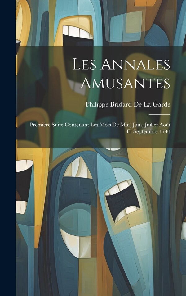 Les Annales Amusantes by Philippe Bridard De La Garde, Hardcover | Indigo Chapters