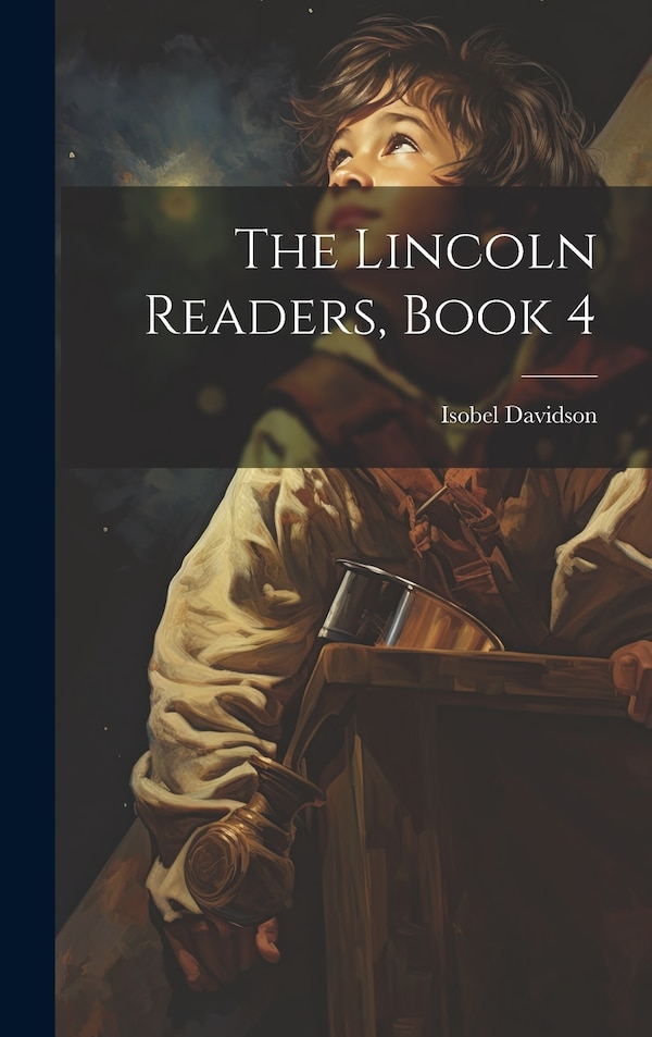 The Lincoln Readers Book 4 by Isobel Davidson, Hardcover | Indigo Chapters