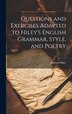 Questions and Exercises Adapted to Hiley's English Grammar Style and Poetry by Richard Hiley, Hardcover | Indigo Chapters