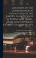 Decisions of the Commissioner of Patents and of the United States Courts in Patent and Trade-Mark and Copyright Cases Volumes 462-473
