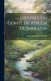 Oeuvres Du Comte De Adrien De Sarrazin by Comte Adrien De Sarrazin, Hardcover | Indigo Chapters