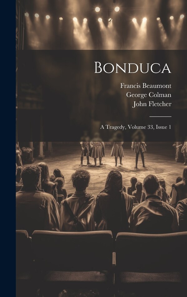Bonduca by Francis Beaumont, Hardcover | Indigo Chapters