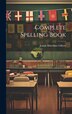 Complete Spelling Book by Josiah Hotchkiss Gilbert, Hardcover | Indigo Chapters