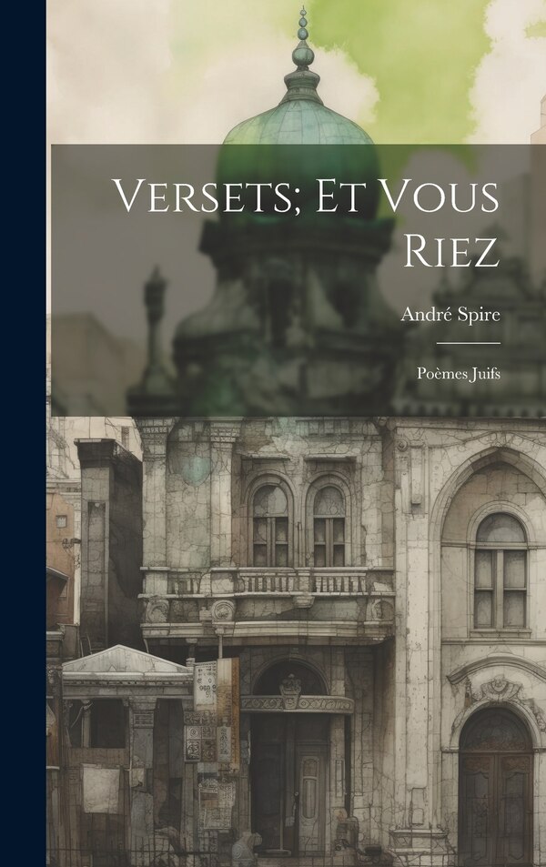 Versets; Et Vous Riez by André Spire, Hardcover | Indigo Chapters