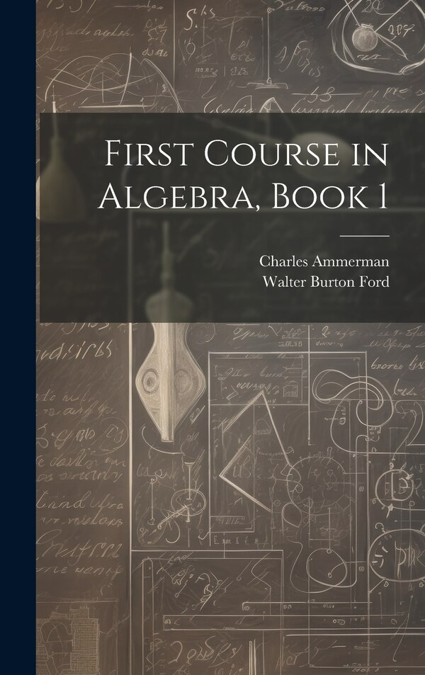 First Course in Algebra Book 1 by Walter Burton Ford, Hardcover | Indigo Chapters