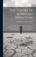 The Theory of Agreeable Sensations by Louis Jean] [Lévesque De Pouilly, Hardcover | Indigo Chapters