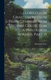 Florilegium Graecum in Usum Primi Gymnasiorum Ordinis Collectum a Philologis Afranis Part 15 by Hermann Peter, Hardcover | Indigo Chapters