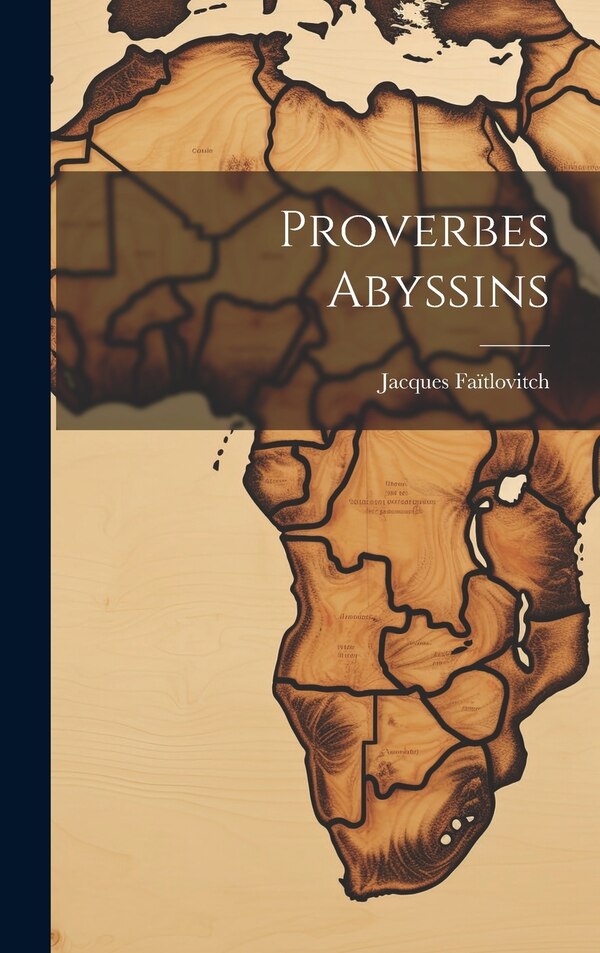 Proverbes Abyssins by Jacques Faïtlovitch, Hardcover | Indigo Chapters