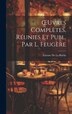 OEuvres Complètes Réunies Et Publ. Par L. Feugère by Étienne De La Boëtie, Hardcover | Indigo Chapters