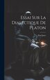 Essai Sur La Dialectique De Platon by Paul Janet, Hardcover | Indigo Chapters