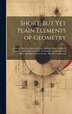 Short But Yet Plain Elements of Geometry by Anonymous, Hardcover | Indigo Chapters