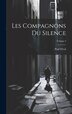 Les Compagnons Du Silence; Volume 3 by Paul Féval, Hardcover | Indigo Chapters