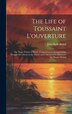 The Life of Toussaint L'ouverture by John Relly Beard, Hardcover | Indigo Chapters