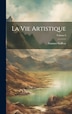 La Vie Artistique; Volume 6 by Gustave Geffroy, Hardcover | Indigo Chapters