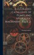 Illustrated Catalogue of Pumps and Hydraulic Machinery Issue 21 by Deming Company, Hardcover | Indigo Chapters