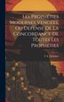 Les Prophéties Modernes Vengées Ou Défense De La Concordance De Toutes Les Prophéties by E A ] [Chabauty, Hardcover | Indigo Chapters