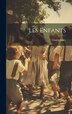 Les Enfants by Champfleury, Hardcover | Indigo Chapters