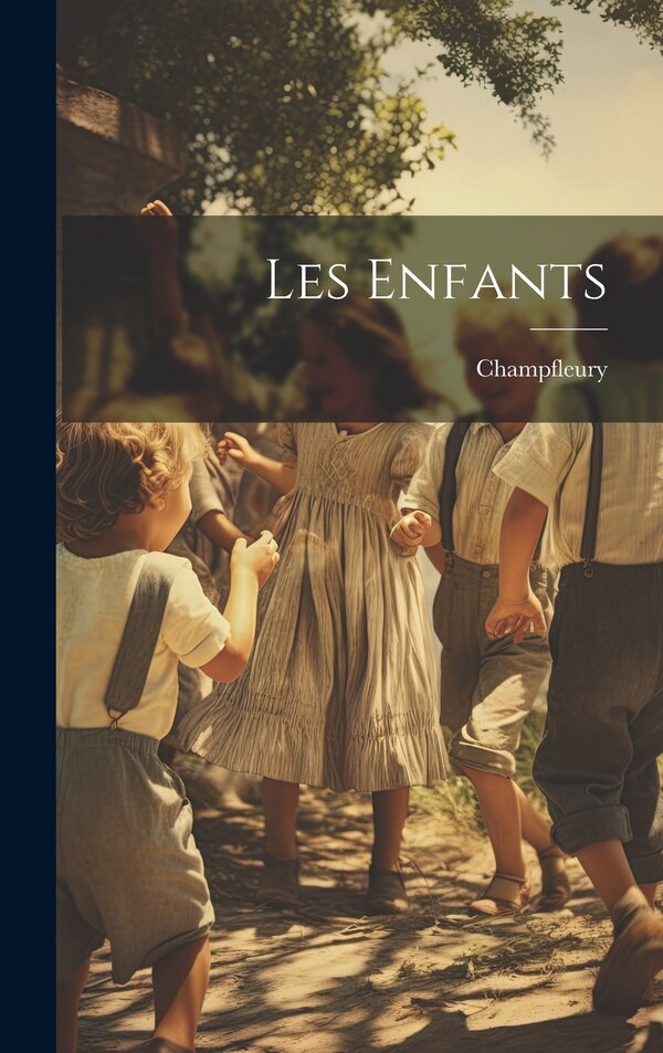 Les Enfants by Champfleury, Hardcover | Indigo Chapters
