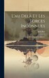 L'au Delà Et Les Forces Inconnues by Jules Bois, Hardcover | Indigo Chapters