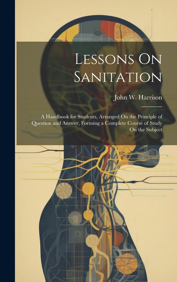 Lessons On Sanitation by John W Harrison, Hardcover | Indigo Chapters