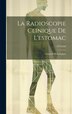 La Radioscopie Clinique De L'estomac by A Cerné, Hardcover | Indigo Chapters