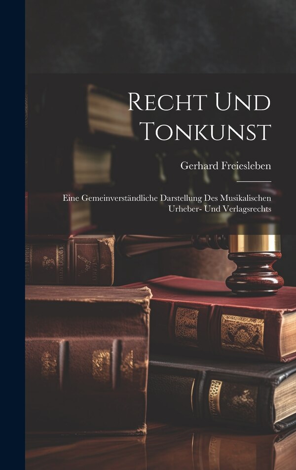 Recht Und Tonkunst by Gerhard Freiesleben, Hardcover | Indigo Chapters