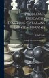 Problemes D'escachs D'autors Catalans Contemporanis by J Pin Y Soler, Hardcover | Indigo Chapters